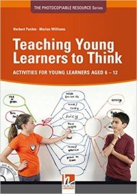 Teaching Young Learners to Think: ELT-activities for Young Learners Aged 6-12