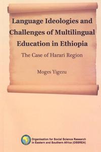 Language Ideologies and Challenges of Multilingual Education in Ethiopia. The Case of Harari Region