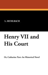 Henry VII and His Court