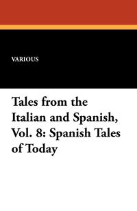 Tales from the Italian and Spanish, Vol. 8