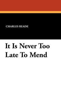 It Is Never Too Late To Mend