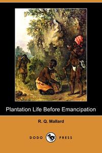 Plantation Life Before Emancipation (Dodo Press)