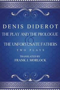 The Play and the Prologue & the Unfortunate Fathers