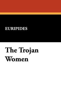 The Trojan Women