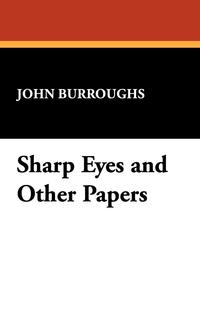 Sharp Eyes and Other Papers