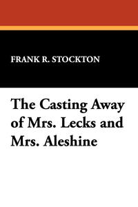 The Casting Away of Mrs. Lecks and Mrs. Aleshine