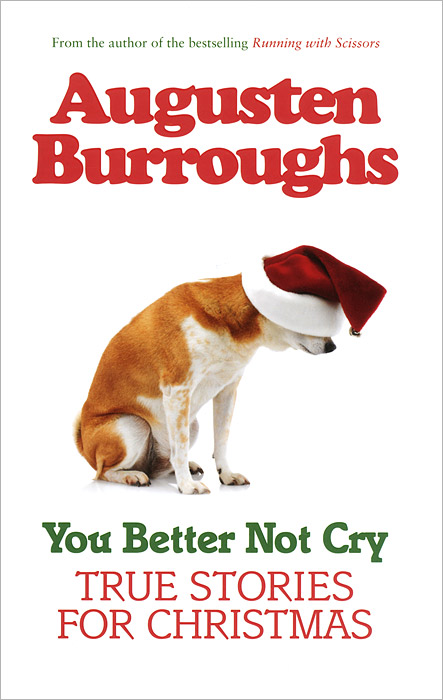 You Better not Cry: True Stories for Christmas