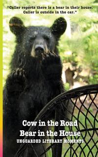 Cow in the Road Bear in the House