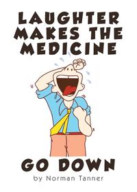 Laughter Makes the Medicine Go Down