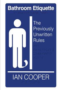 Bathroom Etiquette the Previously-Unwritten Rules