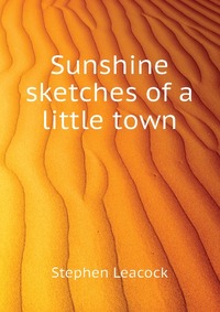 Sunshine sketches of a little town