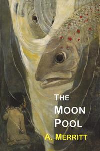  - «The Moon Pool»