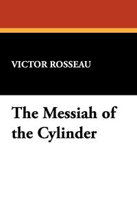 The Messiah of the Cylinder