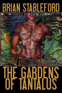 The Gardens of Tantalus and Other Delusions