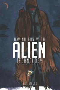 Having Fun with Alien Technology, Part 2