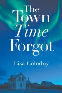 Lisa Colodny - «The Town Time Forgot»