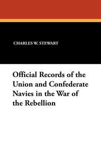 Official Records of the Union and Confederate Navies in the War of the Rebellion