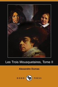 Les Trois Mousquetaires, Tome II (Dodo Press)