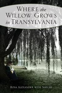 Where the Willow Grows in Transylvania