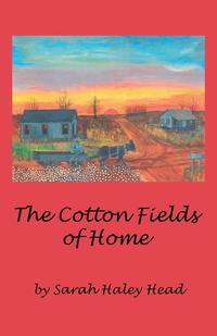 Sarah Haley Head - «The Cotton Fields of Home»