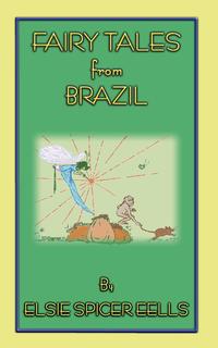 Fairy Tales from Brazil - 18 Brazillian Folk Stories