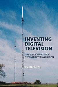 Inventing Digital Television