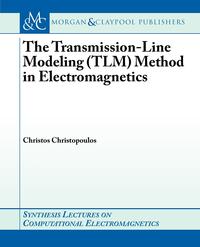 The Transmission-Line Modeling (Tlm) Method in Electromagnetics