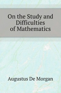 On the Study and Difficulties of Mathematics