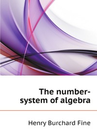 The number-system of algebra