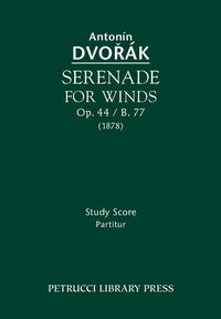 Serenade for Winds, Op. 44 / B. 77