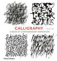 Calligraphy: A Book of Contemporary Inspiration