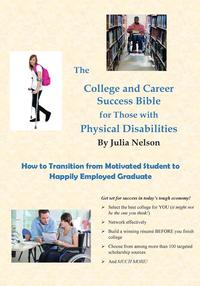 The College and Career Success Bible for Those with Physical Disabilities