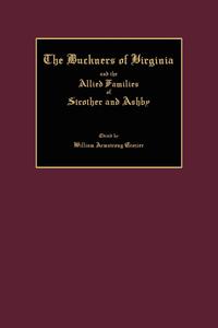 The Buckners of Virginia and the Allied Families of Strother and Ashby