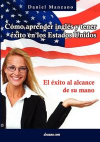 C Mo Aprender Ingl S y Tener Xito En Los Estados Unidos