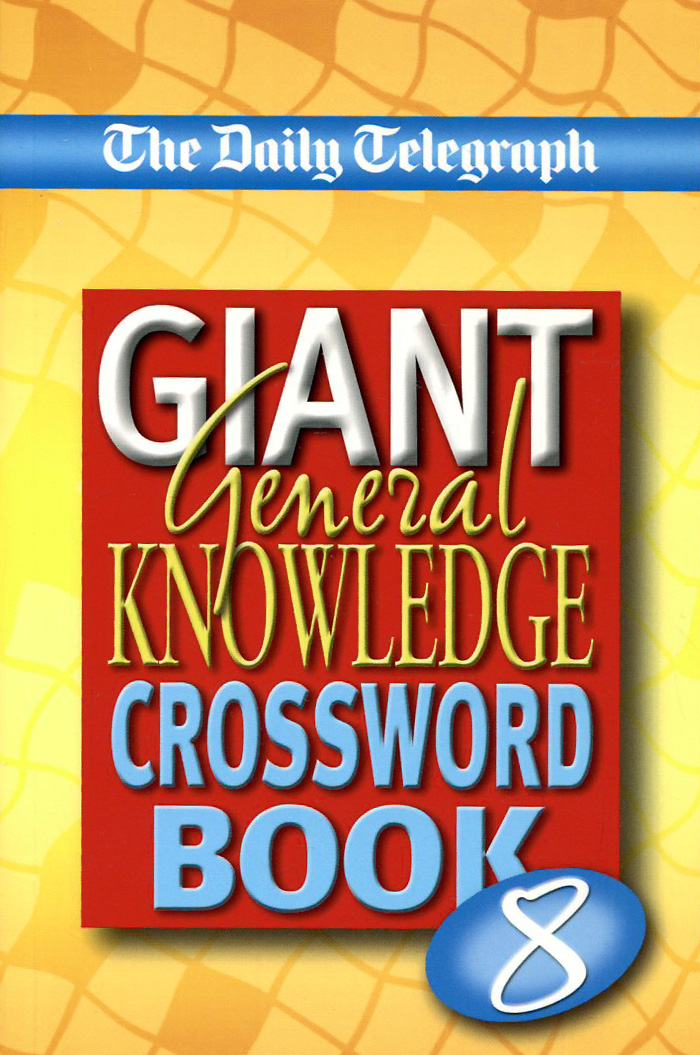 The Daily Telegraph: Giant General Knowledge Crosswords: Book 8