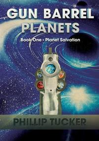 Gun Barrel Planets - Planet Salvation (Book 1)