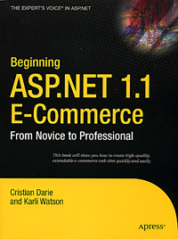 Beginning ASP.NET 1.1 E-Commerce: From Novice to Professional