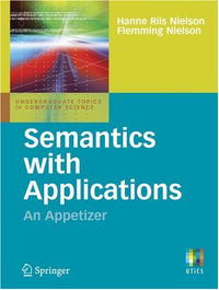 Semantics with Applications: An Appetizer (Undergraduate Topics in Computer Science)