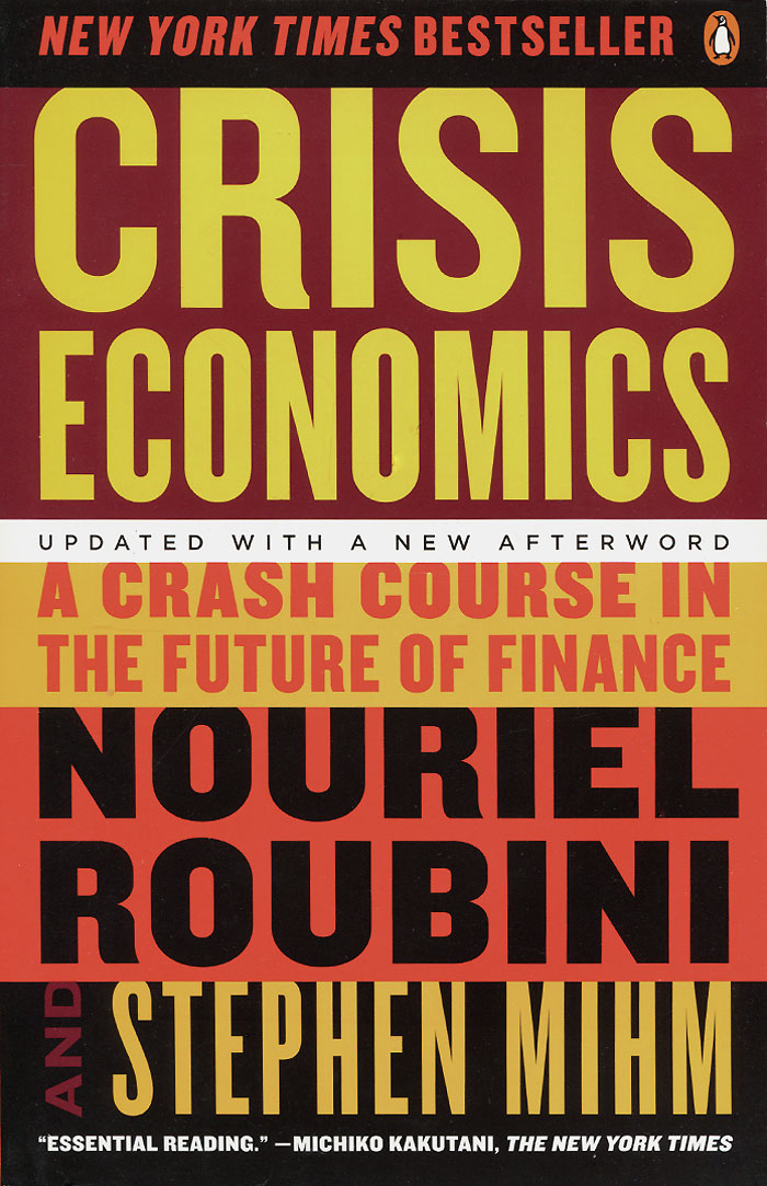 Crisis Economics: A Crash Course in the Future of Finance