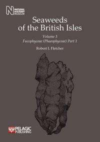 Seaweeds of the British Isles Volume 3 Fucophyceae (Phaeophyceae) Part 1