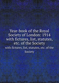 Year-book of the Royal Society of London: 1914