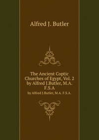 The Ancient Coptic Churches of Egypt, Vol. 2