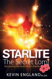 Starlite the Secret Lomi - Discovering the Sacred Touch of Aloha