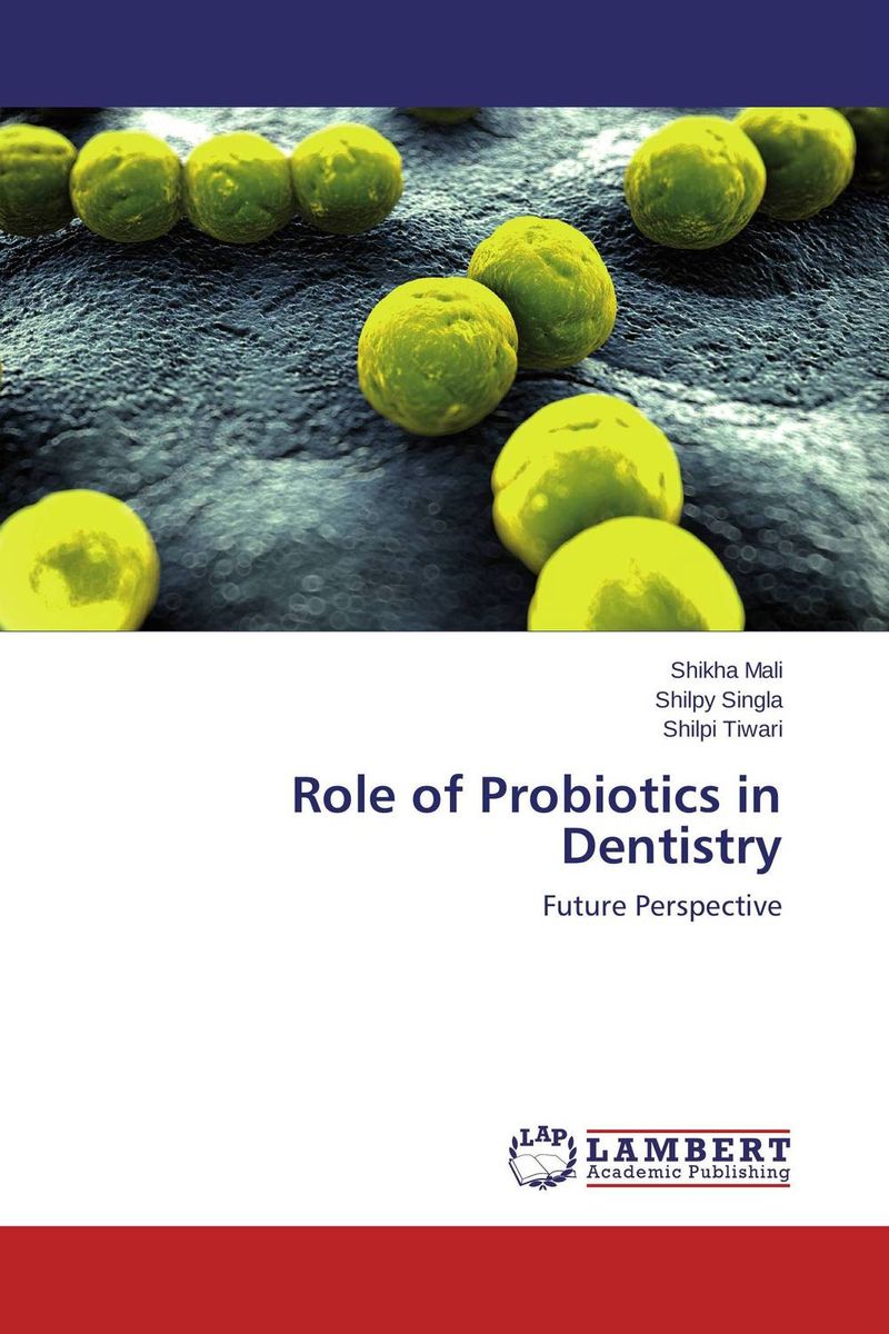 Role of Probiotics in Dentistry