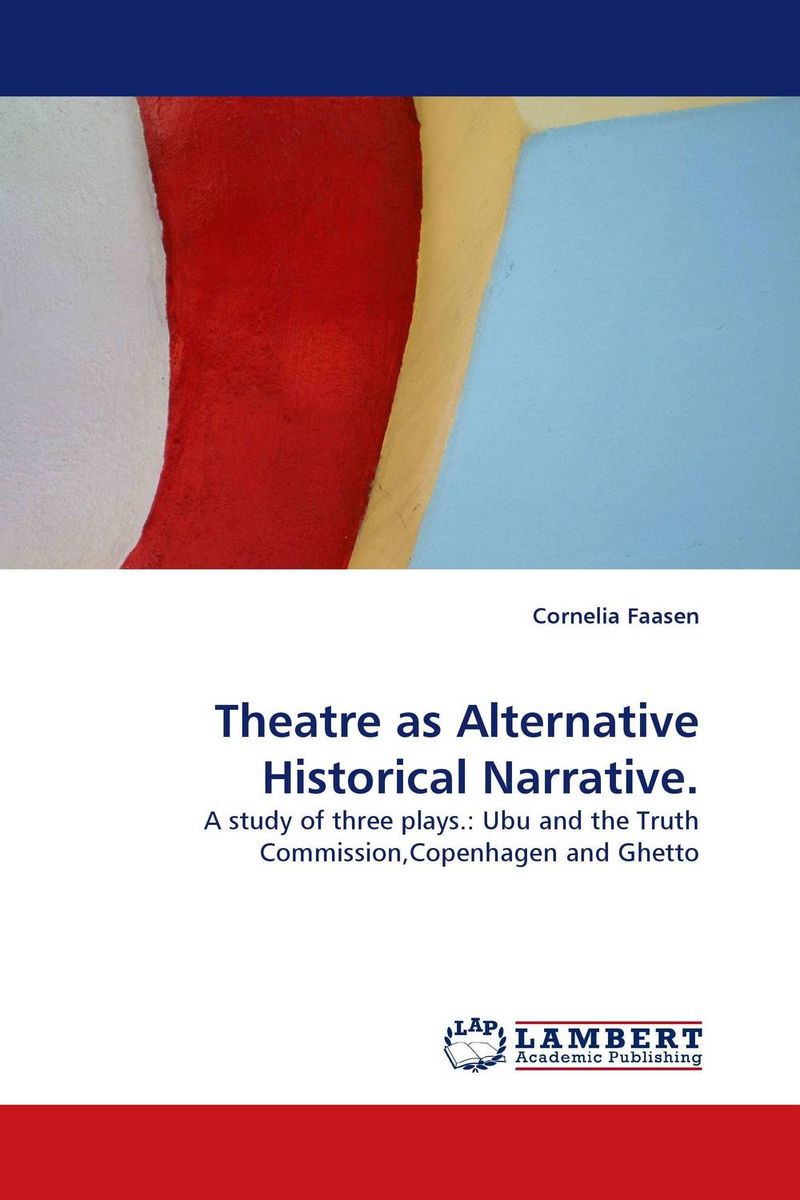 Theatre as Alternative Historical Narrative