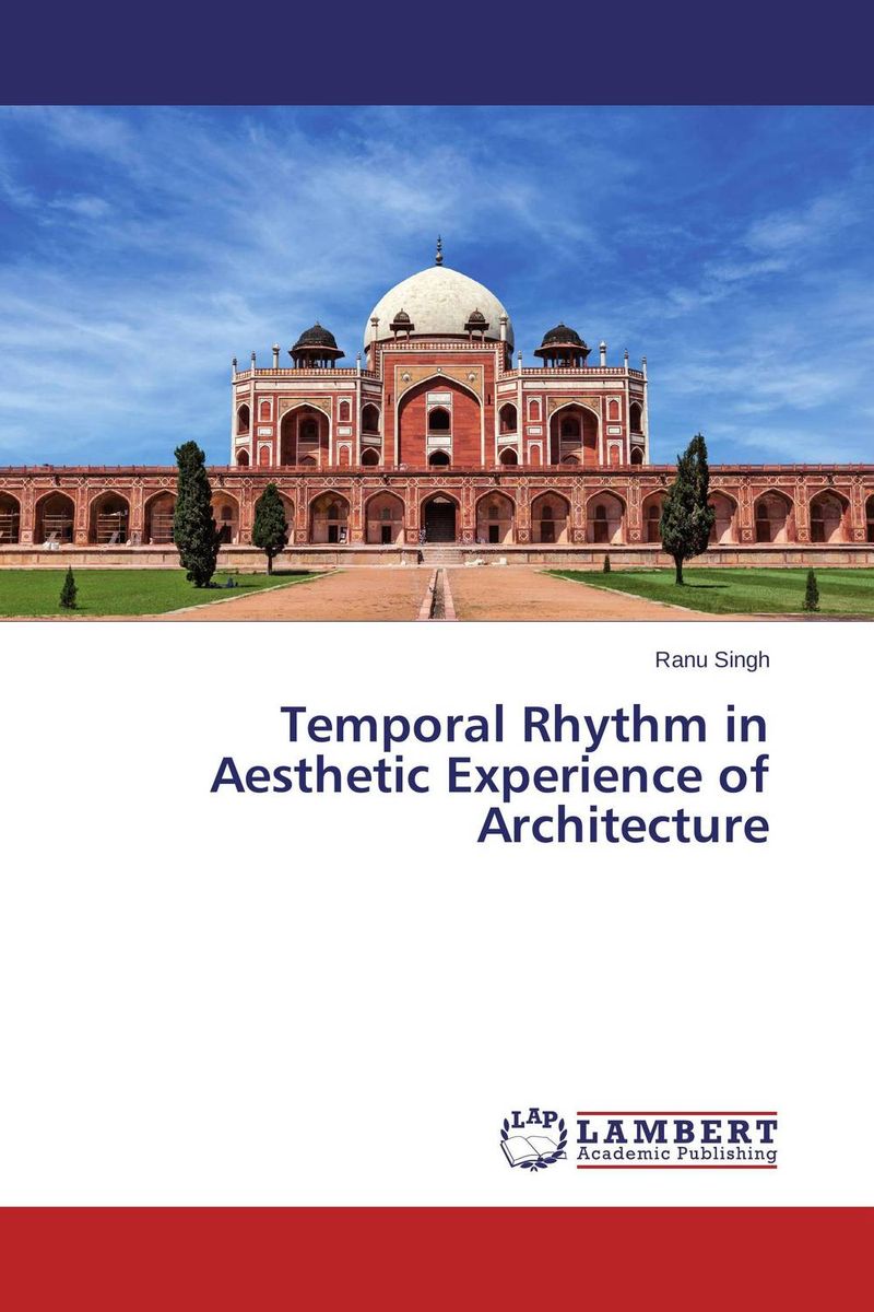  - «Temporal Rhythm in Aesthetic Experience of Architecture»