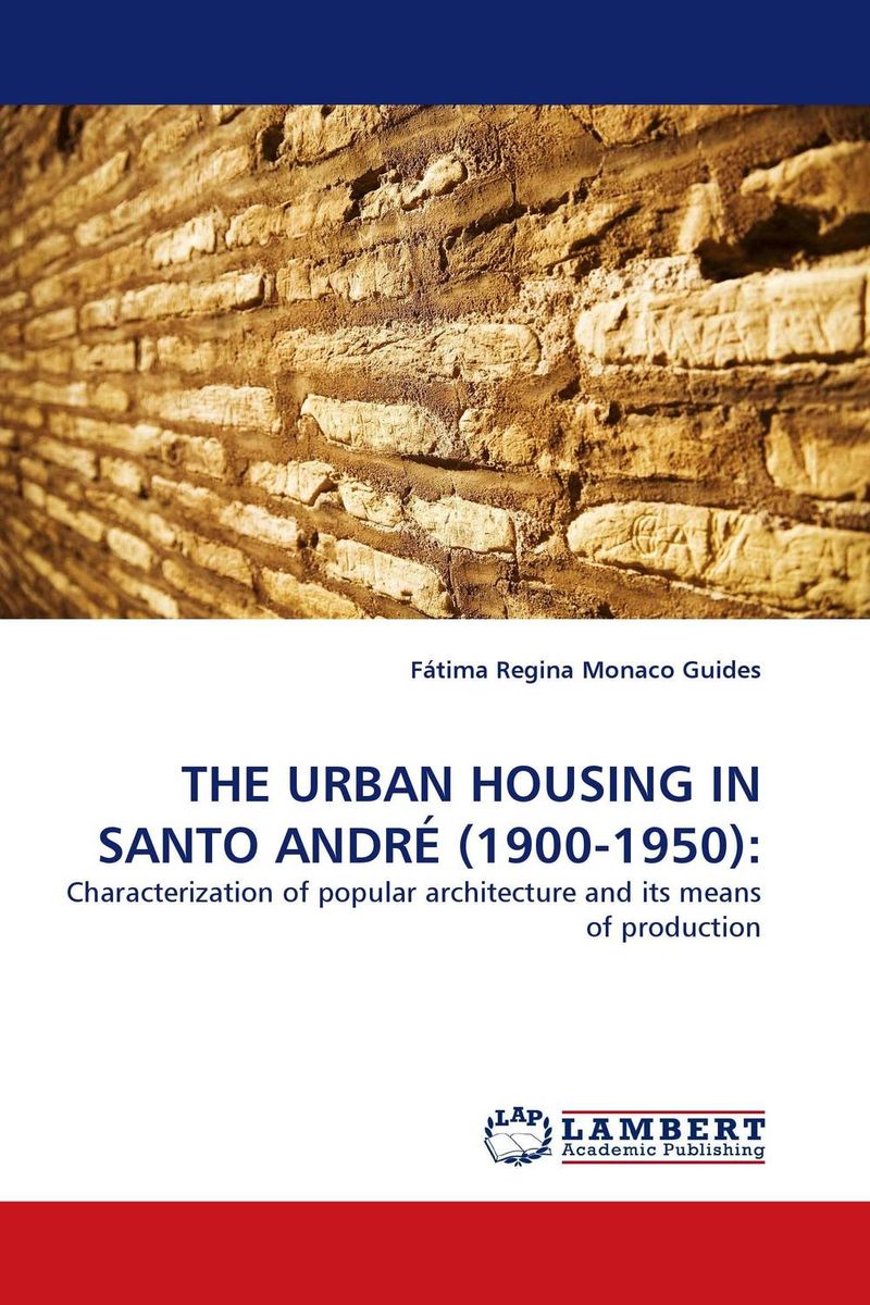 THE URBAN HOUSING IN SANTO ANDRE (1900-1950):