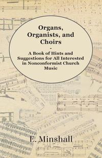 Organs, Organists, And Choirs