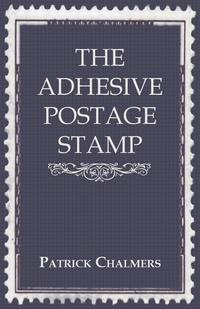 The Adhesive Postage Stamp