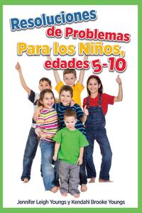 Jennifer Leigh Youngs - «Problem Solving Skills for Children, Ages 5-10 (Spanish Edition)»